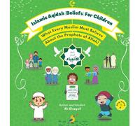 Islamic Aqidah (Beliefs) for Children - What Every Muslim Must Know About the Prophets of Allah!