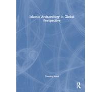 Islamic Archaeology in Global Perspective