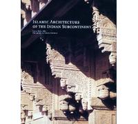 Islamic Architecture of the Indian Subcontinent