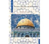 Islamic Art and Architecture: An Introduction