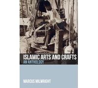 Islamic Arts and Crafts: An Anthology