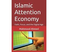 Islamic Attention Economy: Faith, Focus, and the Digital Age (Life and Society)
