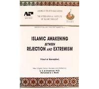 Islamic Awakening: Between Rejection and Extremism (Issues of Islamic Thought)