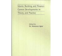 Islamic Banking and Finance: Current Developments in Theory