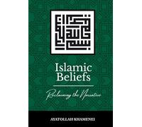 Islamic Beliefs: Reclaiming the Narrative