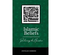 Islamic Beliefs: Reclaiming the Narrative (Hardback)