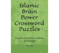 Islamic Brain Power Crossword Puzzles: Crossword Puzzle on Islamic Knowledge