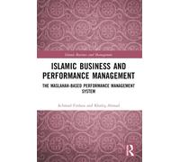 Islamic Business and Performance Management : The Maslahah-Based Performance Management System