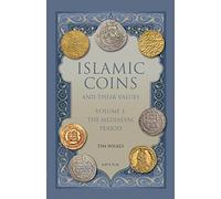 Islamic Coins and Their Values Volume 1: The Mediaeval Period