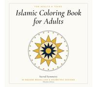 Islamic Coloring Book for Adults: Sacred Symmetry - 50 Square Medallion & Geometric Designs for Relaxation and Mindfulness