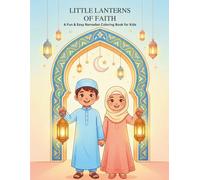 Islamic Coloring Book for Kids Ages 4-8: Ramadan & Eid Activity Book | Little Lanterns of Faith | Dua, Salah & Good Deeds: Fun & Easy Muslim Activity ... and Simple Learning Activities for Children