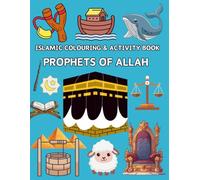 ISLAMIC COLOURING & ACTIVITY BOOK: PROPHETS OF ALLAH (kids & Islam)
