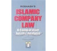 Islamic Company Law - A Comparative Juristic Analysis