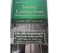 Islamic Connections: Studies of South and Southeast Asia