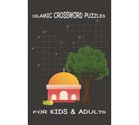 Islamic Crossword Puzzles for Kids & Adults: Fun & Educational Muslim Puzzles, Activity Crosswords, and Brain Games for All Ages
