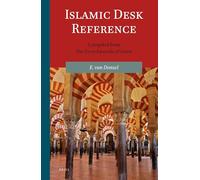 Islamic Desk Reference: Compiled from the "Encyclopaedia of Islam"