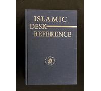 Islamic Desk Reference: Compiled from the "Encyclopaedia of Islam": Compiled from The Encyclopaedia of Islam