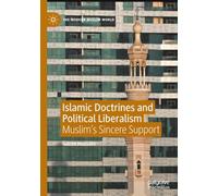 Islamic Doctrines and Political Liberalism: Muslim's Sincere Support (The Modern Muslim World)