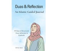 Islamic Dua & Reflection Journal: A 99-Day Guided Journey of Gratitude, Reflection and Consistency
