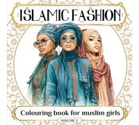 Islamic Fashion Coloring Book for Muslim Girls: Modest Fashion Coloring Book for Muslim Teen Girls - Creative Islamic Outfits for Relaxation, Stress ... or Eid Gift (Islamic Fashion Colouring Books)