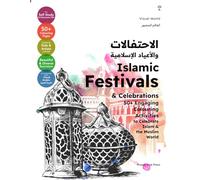 Islamic Festivals & Celebrations: 50+ Colouring Activities to Celebrate Islam & the Muslim World (Islam for for Little Ones & Grown Ups)