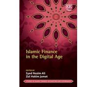 Islamic Finance in the Digital Age (Studies in Islamic Finance, Accounting and Governance series)