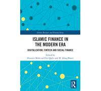 Islamic Finance in the Modern Era : Digitalization, FinTech and Social Finance