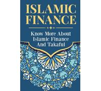 Islamic Finance: Know More About Islamic Finance And Takaful