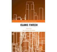 Islamic Fintech (Islamic Business and Finance Series)