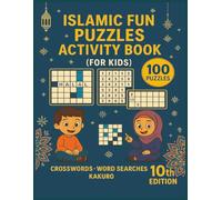 Islamic fun puzzles Activity book for kids: Fun Islamic Puzzle Challenges for Kids (Ages 7-12) 100 Word Searches, Crosswords & Kakuro on Islamic foods ... Print 8.5 x 11 - With Solutions on the Back!