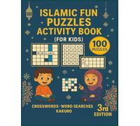 islamic fun puzzles activity book for kids: Life of Prophet Muhammad (PBUH), Islamic Values & Key Events - 100 Fun Word Searches, Crosswords & Kakuro ... Ages 7-12, Large Print 8.5x11 (3rd Edition)