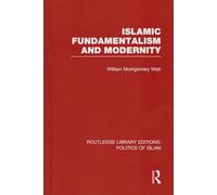 Islamic Fundamentalism and Modernity (Routledge Library Editions: Politics of Islam)