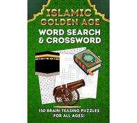 Islamic Golden age Crossword & word search puzzles: Educational Brain Games Exploring Muslim Scholars, Scientific Discoveries, and the Legacy of the Islamic Golden Age