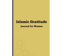 Islamic Gratitude Journal for Women: Daily Reflection, Dua & Mindfulness for Inner Peace