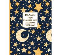 Islamic Hijri Calendar and Planner Year 1447: Islamic Occasions Included ,Muharram 1447 to Dhul Hijjah 1447 June 2025 to July 2026
