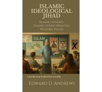 ISLAMIC IDEOLOGICAL JIHAD: Islamic-Funded, Islamic-Indoctrinated, Western Youth