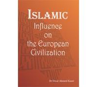 Islamic Influence on the European Civilization (Paperback)