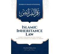 Islamic Inheritance Law: A short guide based upon the classical Hanafi text known as Al-Siraji fi al-Mirath