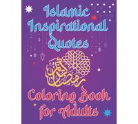 Islamic Inspirational Quotes Coloring Book For Adults: Motivational Coloring Pages with Inspiring Quotes and Positive Affirmations | Motivation, ... Book | Perfect Gift for Ramadan Kareem & EID