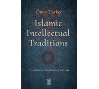 Islamic Intellectual Traditions: Theology, Philosophy, Sufism