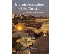 Islamic Jerusalem and Its Christians: A History of Tolerance and Tensions (Library of Middle East History): v. 13