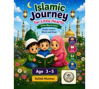 Islamic Journey For Little Hearts: A Fun Way to Learn Arabic Letters, Words and Duas