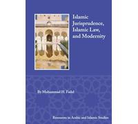 Islamic Jurisprudence, Islamic Law, and Modernity: 15 (Resources in Arabic and Islamic Studies)
