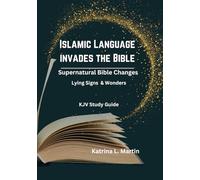 Islamic Language Invades the Bible: Supernatural Bible Changes, Lying Signs & Wonders