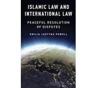 Islamic Law and International Law: Peaceful Resolution of Disputes