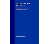 Islamic Law and the State: The Constitutional Jurisprudence of Shihāb Al-Dīn Al-Qarāfī: 1 (Studies in Islamic Law and Society)