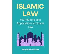 Islamic Law: Foundations and Applications of Sharia Law