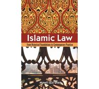 Islamic Law From Historical Foundations to Contemporary Practice