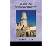 Islamic Law: From Historical Foundations to Contemporary Practice