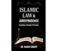 Islamic Law & Jurisprudence: Foundations, Principles, and Practices (The CSS Examination Series)